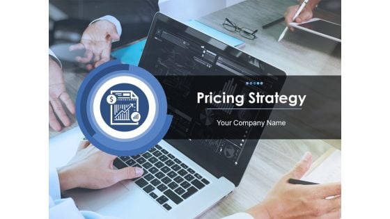 Pricing Strategy Ppt PowerPoint Presentation Complete Deck With Slides