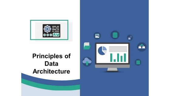 Principles Of Data Architecture Ppt PowerPoint Presentation Styles Clipart Images