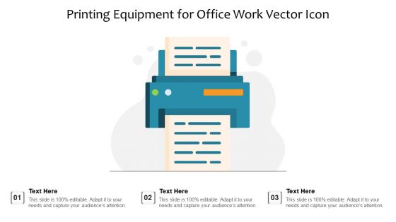 Printing Equipment For Office Work Vector Icon Ppt PowerPoint Presentation Gallery Clipart Images PDF