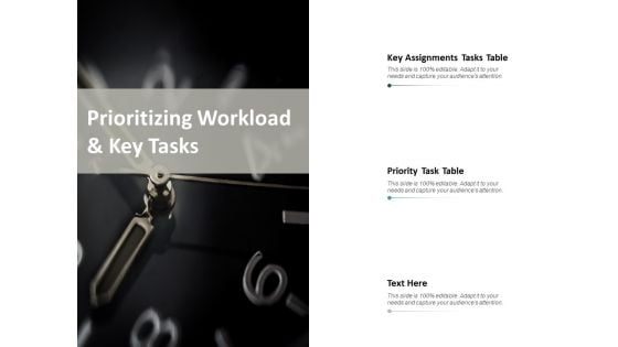 Prioritizing Workload And Key Tasks Ppt PowerPoint Presentation Show Information