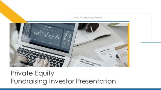 Private Equity Fundraising Investor Presentation Ppt PowerPoint Presentation Complete Deck With Slides
