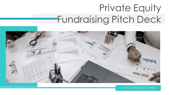 Private Equity Fundraising Pitch Deck Ppt PowerPoint Presentation Complete Deck With Slides
