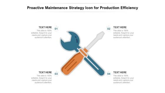 Proactive Maintenance Strategy Icon For Production Efficiency Ppt PowerPoint Presentation File Samples PDF