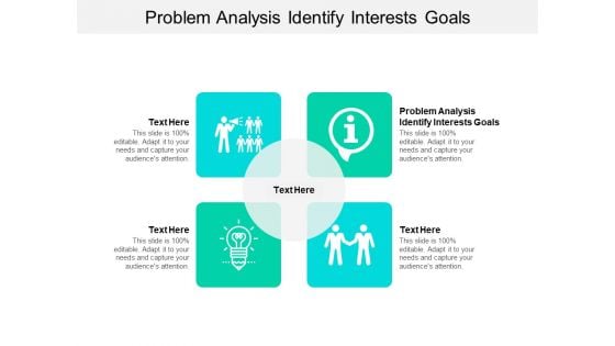 Problem Analysis Identify Interests Goals Ppt PowerPoint Presentation Model Layout Cpb