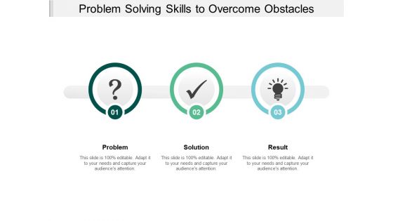 Problem Solving Skills To Overcome Obstacles Ppt PowerPoint Presentation Infographic Template Tips