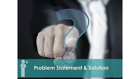 Problem Statement And Solution Ppt PowerPoint Presentation Complete Deck With Slides