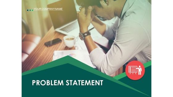 Problem Statement Ppt PowerPoint Presentation Complete Deck With Slides