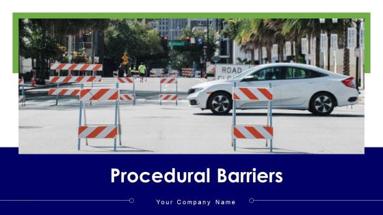 Procedural Barriers Ppt PowerPoint Presentation Complete Deck With Slides