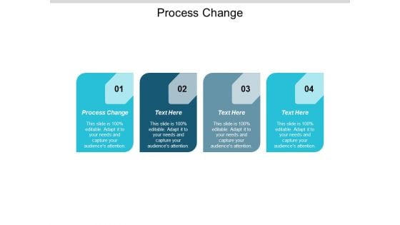 Process Change Ppt Powerpoint Presentation Icon Samples Cpb