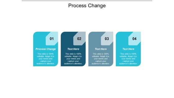 Process Change Ppt Powerpoint Presentation Icon Samples Cpb