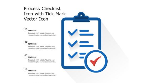 Process Checklist Icon With Tick Mark Vector Icon Ppt PowerPoint Presentation Gallery Deck PDF