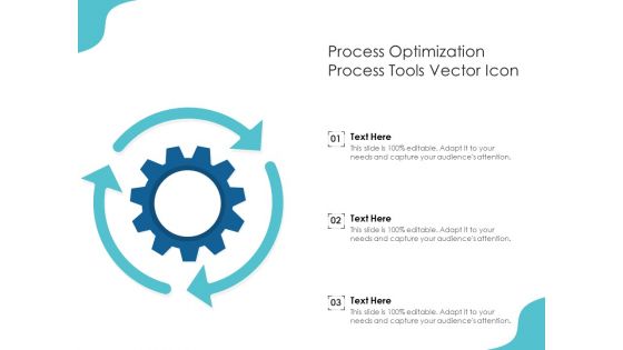 Process Optimization Process Tools Vector Icon Ppt PowerPoint Presentation Outline Graphic Images PDF