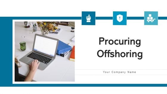 Procuring Offshoring Across Strategic Ppt PowerPoint Presentation Complete Deck With Slides