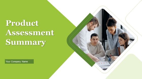 Product Assessment Summary Ppt PowerPoint Presentation Complete Deck With Slides Product Assessment Summary Ppt PowerPoint Presentation Complete Deck With Slides