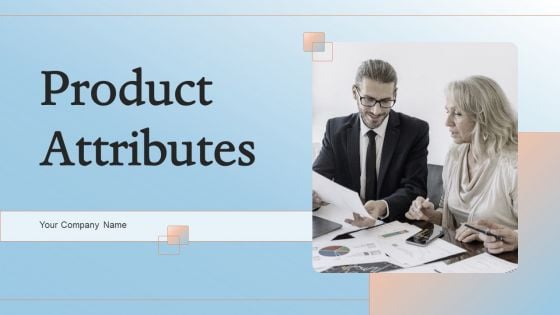 Product Attributes Ppt PowerPoint Presentation Complete Deck With Slides