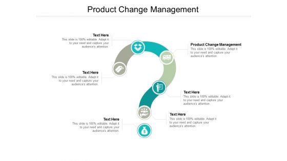 Product Change Management Ppt PowerPoint Presentation Infographics Display Cpb