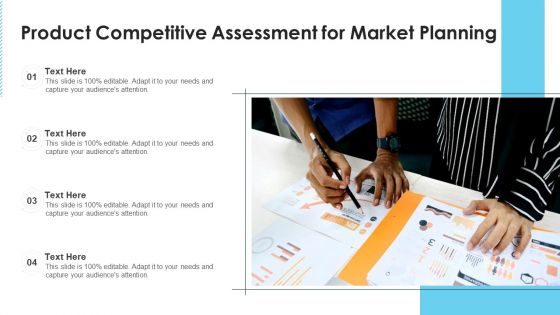 Product Competitive Assessment For Market Planning Ppt PowerPoint Presentation Layouts Inspiration PDF