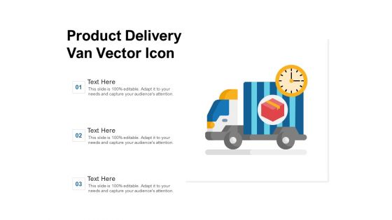 Product Delivery Van Vector Icon Ppt PowerPoint Presentation Gallery Slide Portrait PDF