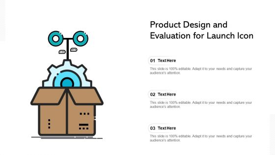 Product Design And Evaluation For Launch Icon Ppt Slides Infographics PDF