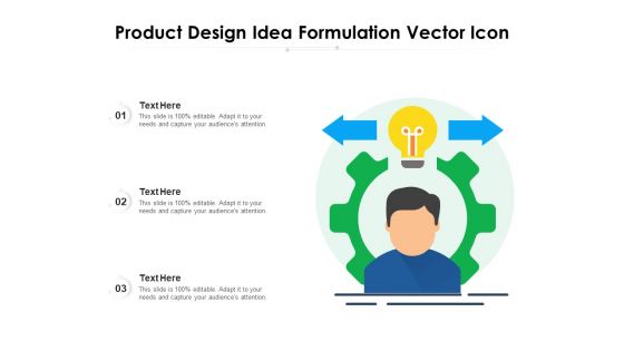 Product Design Idea Formulation Vector Icon Ppt PowerPoint Presentation File Slides PDF