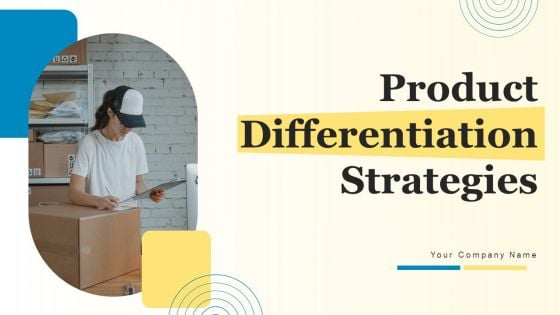 Product Differentiation Strategies Ppt PowerPoint Presentation Complete Deck With Slides