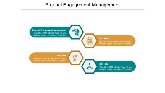 Product Engagement Management Ppt Powerpoint Presentation Slides Designs Download Cpb