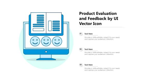 Product Evaluation And Feedback By UI Vector Icon Ppt PowerPoint Presentation File Format Ideas PDF