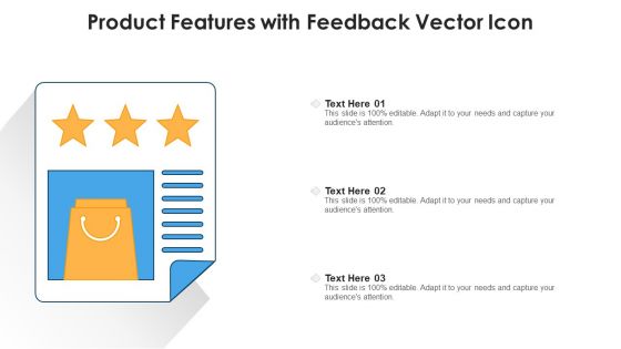 Product Features With Feedback Vector Icon Ppt PowerPoint Presentation Gallery Clipart Images PDF Product Features With Feedback Vector Icon Ppt PowerPoint Presentation Gallery Clipart Images PDF