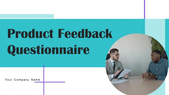 Product Feedback Questionnaire Ppt PowerPoint Presentation Complete Deck With Slides Survey