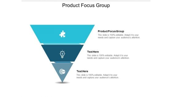 Product Focus Group Ppt PowerPoint Presentation Inspiration Skills Cpb