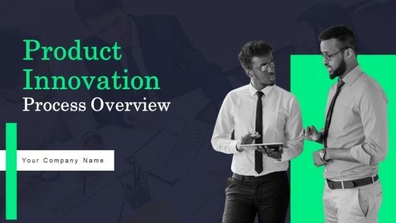 Product Innovation Process Overview Ppt PowerPoint Presentation Complete Deck With Slides