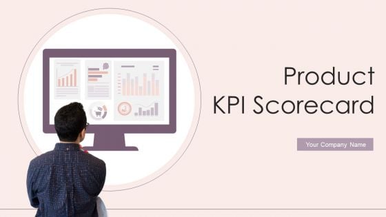 Product KPI Scorecard Ppt PowerPoint Presentation Complete With Slides