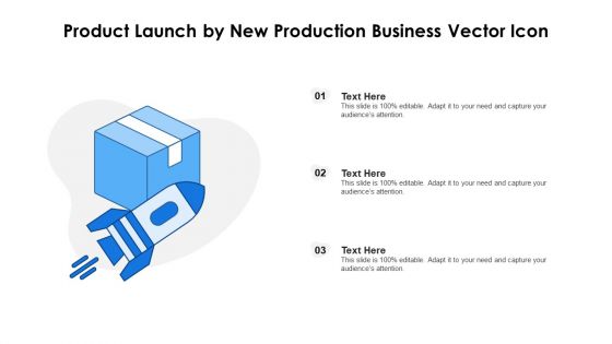 Product Launch By New Production Business Vector Icon Ppt PowerPoint Presentation Gallery Display PDF