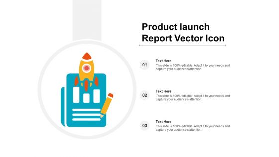 Product Launch Report Vector Icon Ppt Powerpoint Presentation Infographic Template Mockup