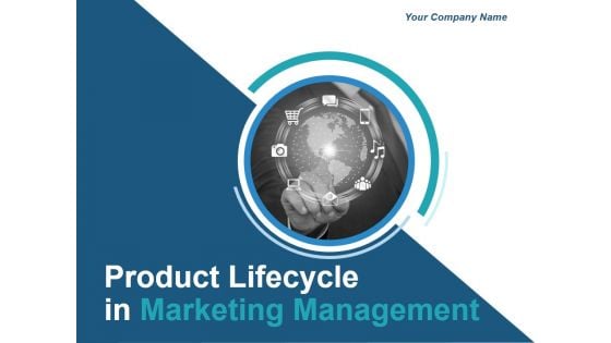 Product Life Cycle In Marketing Management Ppt PowerPoint Presentation Complete Deck With Slides