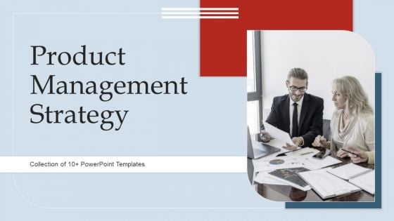 Product Management Strategy Ppt PowerPoint Presentation Complete Deck With Slides