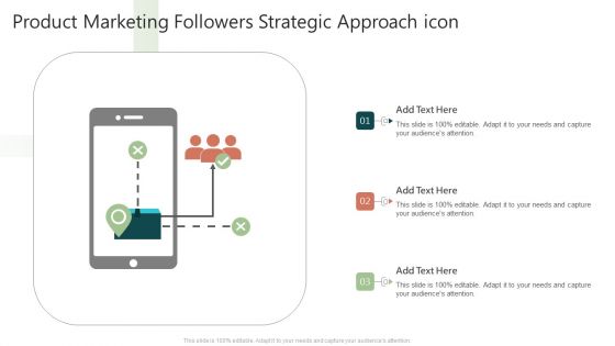 Product Marketing Followers Strategic Approach Icon Infographics PDF