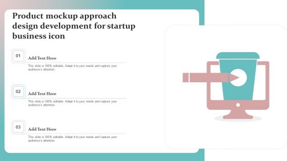 Product Mockup Approach Design Development For Startup Business Icon Introduction PDF