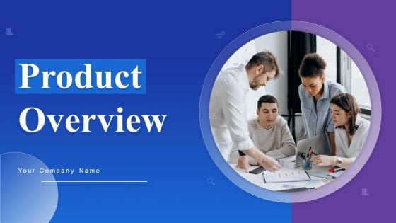 Product Overview Ppt PowerPoint Presentation Complete Deck