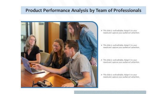 Product Performance Analysis By Team Of Professionals Ppt PowerPoint Presentation Infographic Template Design Inspiration PDF