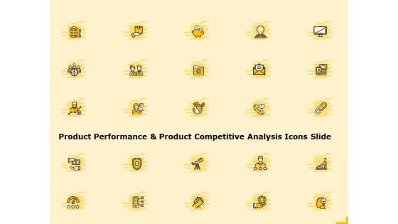 Product Performance And Product Competitive Analysis Icons Slide Download PDF