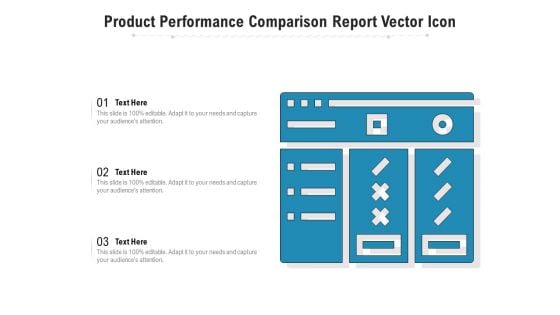 Product Performance Comparison Report Vector Icon Ppt PowerPoint Presentation Infographics Graphic Images PDF