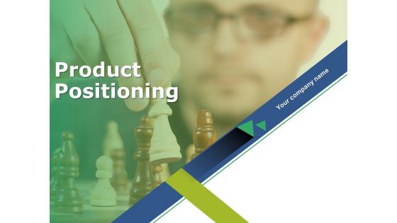 Product Positioning Ppt PowerPoint Presentation Complete Deck With Slides Product Positioning Ppt PowerPoint Presentation Complete Deck With Slides