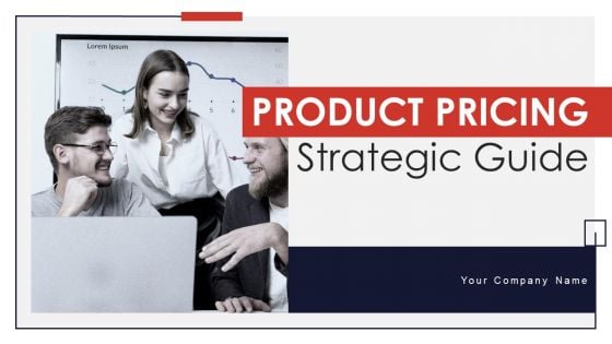 Product Pricing Strategic Guide Ppt PowerPoint Presentation Complete Deck With Slides