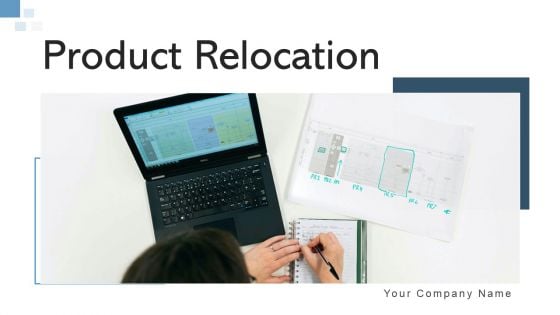 Product Relocation Evaluation Acceptability Ppt PowerPoint Presentation Complete Deck With Slides