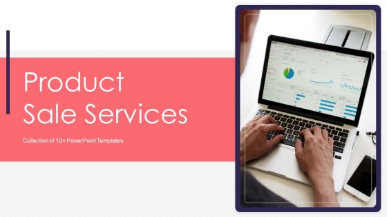 Product Sale Services Ppt PowerPoint Presentation Complete With Slides