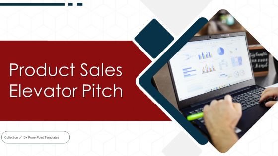 Product Sales Elevator Pitch Ppt PowerPoint Presentation Complete Deck With Slides