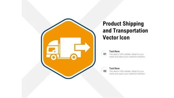 Product Shipping And Transportation Vector Icon Ppt PowerPoint Presentation Icon Slides PDF