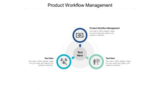 Product Workflow Management Ppt PowerPoint Presentation Icon Background Cpb