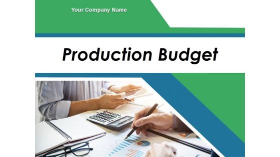 Production Budget Ppt PowerPoint Presentation Complete Deck With Slides